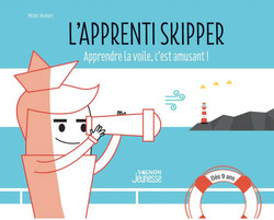 L'apprenti skipper - Apprendre la voile c'est amusant